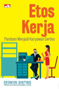 Etos Kerja : Panduan Menjadi Karyawan Cerdas