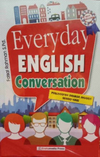 Everyday English Conversation : Percakapan Bahasa Inggris Sehari-Hari