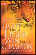 Fight Like a Tiger Win Like a Champion