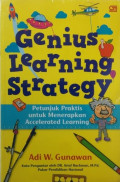 Genius Learnign Strategy : Petunjuk Praktis untuk Menerapkan Accelerated Learning