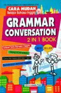 Cara Mudah Belajar  Bahasa Inggris Grammar Conversation 2 in 1 Book