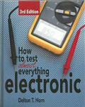 How to Test Almost Everything Electronic