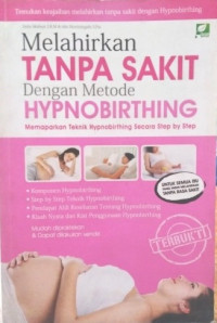 Melahirkan Tanpa Rasa Sakit dengan Metode Hypnobirthing