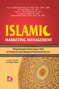 Islamic Marketing Management : Mengembangkan Bisnis dengan Hijrah ke Pemasaran Islam Mengikuti Praktik Rasulullah saw.