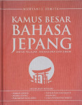 Kamus Besar Bahasa Jepang : Untuk Pelajar, Mahasiswa dan Umum