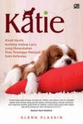 Katie : Kisah Nyata Tentang Anjing Lucu yang Menyatukan Para Tetangga Menjadi Satu Keluarga