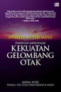 Awakening the Mind : Panduan Menguasai Kekuatan Gelombang Otak Anda