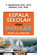 Kepala Sekolah Sebagai Manajer : Teori dan Praktik