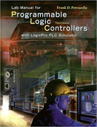 Lab Manual for Programmable Logic Controllers : With LogixPro PLC Simulator