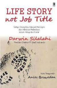 Life Story not Job Title : Setiap Orang Bisa Menjadi Pemimpin dan Membuat Perbedaan dalam Hidup dan Karier