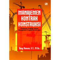 Manajemen Kontrak Konstruksi : Pedoman Praktis dalam Mengelola Proyek Konstruksi