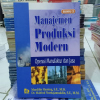 Manajemen Produksi Modern : Operasi Manufaktur dan Jasa