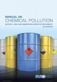 Manual on Chemical Pollution  Section 3 : Legal and Administrative Aspects of HNS Incidents 2015 Edition