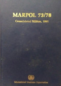 MARPOL 73/78 Consolidated Edition 1991 : articles, protocols, annexes, unified interpretations of the International Convention for the Prevention of Pollution from Ships, 1973, as modified by the protocol of 1978 relating thereto