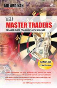 The Master Trades : Belajar dari Traders Sukses Dunia