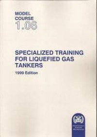 Model Course 1.06 : Specialized Training for Liquefied Gas Tankers 1999 Edition