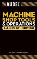 Machine Shop Tools & Operations : All New 5Th Edition