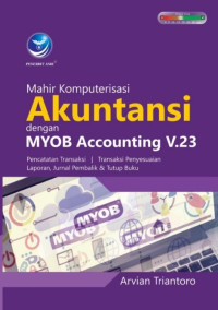 Mahir Komputerisasi Akuntansi dengan MYOB Accounting V.23