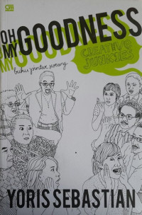 Oh My Goodness! : Buku Pintar Seorang Creative Junkies