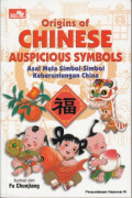 Origins of Chinese Auspicious Symbols : Asal Mula Simbol-Simbol Keberuntungan China