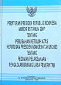 Peraturan Presiden Republik Indonesia Nomor 95 Tahun 2007 Tentang Perubahan Ketujuh atas Keputusan Presiden Nomor 80 Tahun 2003 Tentang Pedoman Pelaksanaan Pengadaan Barang/ Jasa Pemerintah