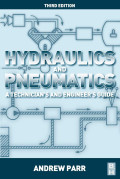 Hydraulics and Pneumatics : A Technician's and Engineer's Guide