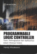 Programmable Logic Controller : Teori, Pemrograman dan Aplikasinya dalam Otomasi Sistem