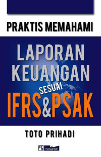 Praktis Memahami Laporan Keuangan sesuai IFRS & PSAK