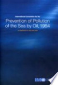 International Convention for the Prevention of Pollution of the Sea by Oil, 1954 : as amended in 1962 and 1969