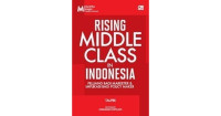 Rising Middle Class in Indonesia : Peluang Bagi Marketer & Implikasi Bagi Policy Maker