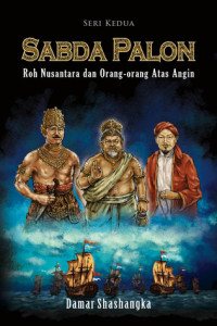 Sabda Palon : Roh Nusantara dan Orang-orang Atas Angin