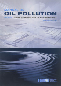 Manual on Oil Pollution : Section V - Administrative Aspects of Oil Pollution Response