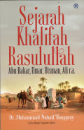 Sejarah Khalifah Rasulullah : Abu Bakar, Umar, Utsman, Ali r.a.