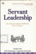 Servant Leadership : The Ultimate Calling to Fulfill Your Life's Greatness