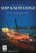 Ship Knowledge : Ship Design, Construction and Operation