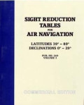 Sight Reduction Tables for Air Nvigation : Latitudes 39°- 89°, Declinations 0°- 29° (PUB. No. 249 Volume 3)