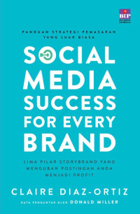 Social Media Success For Every Brand : Lima Pilar Storybrand yang Mengubah Postingan Anda Menjadi Profit