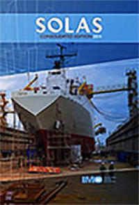 SOLAS Consolidated Edition 2014 : Consolidated Text of the International Convention for the Safety of Life at Sea, 1974, and its Protocol of 1988 : articles, annexes and certificates