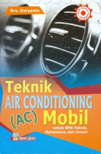 Teknik Air Conditioning (AC) Mobil : Untuk SMK Teknik - Mahasiswa - Umum