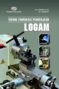 Teknik Fabrikasi Pengerjaan Logam