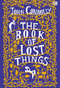 The Book of Lost Things = Kitab Tentang yang Telah Hilang