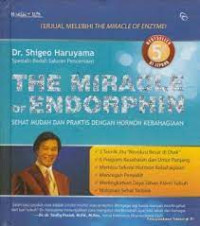 The Miracle of Endorphin : Sehat Mudah dan Praktis dengan Hormon Kebahagiaan