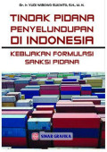 Tindak Pidana Penyelundupan di Indonesia : Kebijakan Formulasi Sanksi Pidana