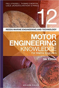 Reeds Marine Engineering and Technology Vol.12 : Motor Engineering Knowledge for Marine Engineers 5th Edition