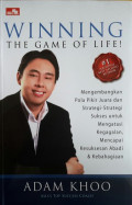 Winning the Game of Life : Mengembangkan Pola Pikir Juara dan Strategi-Strategi Sukses untuk Mengatasi Kegagalan, Mencapai Kesuksesan Abadi & Kebahagiaan