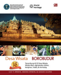 Desa Wisata Kawasan Borobudur 145 Destinasi Wisata Tersembunyi di 20 Desa Wisata : Wisata Alam, Agrowisata, Kuliner, Kerajinan, Tradisi & Homestay