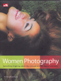 Women Photography : Something Inspiring About the Concept and The Digital Reference